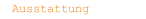 Ausstattung